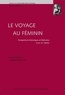 Nicolas Bourguinat - Le voyage au féminin - Perspectives historiques et littéraires (XVIIIee - XXe siècles).
