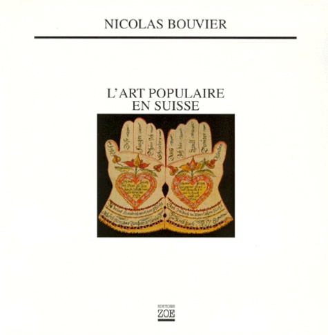 Nicolas Bouvier - L'Art Populaire En Suisse.