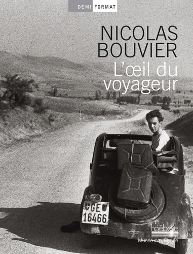 Nicolas Bouvier - L'oeil du voyageur.