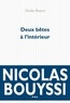 Nicolas Bouyssi - Deux bêtes à l'intérieur.