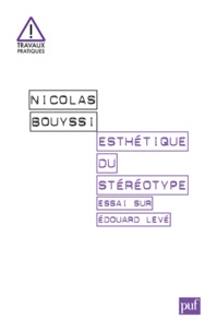 Nicolas Bouyssi - Esthétique du stéréotype - Essai sur Edouard Levé.