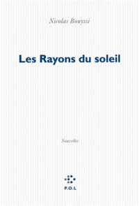 Nicolas Bouyssi - Les Rayons du soleil.