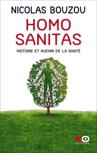 Homo Sanitas. Histoire et avenir de la santé
