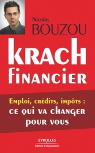 Nicolas Bouzou - Krach financier - Emploi, crédits, impôts : ce qui va changer pour vous.