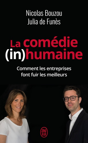 La comédie (in)humaine. Pourquoi les entreprises font fuir les meilleurs