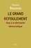 Le grand refoulement. Stop à la démission démocratique