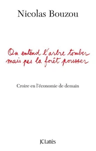 On entend l'arbre tomber mais pas la forêt pousser