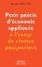 Nicolas Bouzou - Petit précis d'économie appliquée à l'usage du citoyen pragmatique.