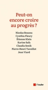 Nicolas Bouzou et Cynthia Fleury - Peut-on encore croire au progrès ?.