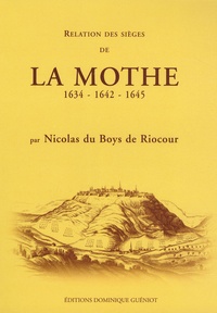 Nicolas Boys de Riocour - Relation des sièges de La Mothe - 1634, 1642, 1645.