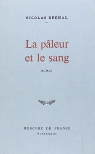 Nicolas Bréhal - La pâleur et le sang.