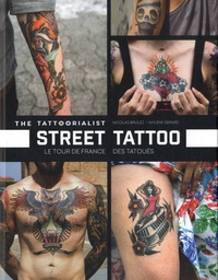 Nicolas Brulez et Mylène Ebrard - Street tatoo - The tattoorialist, le tour de France des tatoués.