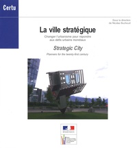 Nicolas Buchoud - La ville stratégique - Changer l'urbanisme pour répondre aux défis urbains mondiaux.