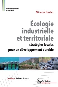 Nicolas Buclet - Ecologie industrielle et territoriale - Stratégies locales pour un développement durable.