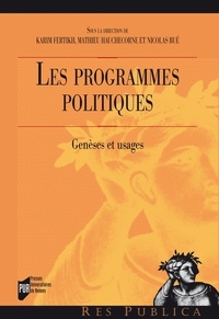 Nicolas Bué et Karim Fertikh - Les programmes politiques - Genèses et usages.
