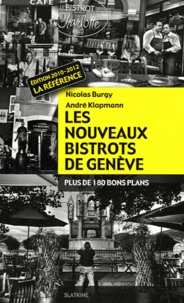 Nicolas Burgy - Les nouveaux bistrots de Genève - Plus de 180 bons plans.
