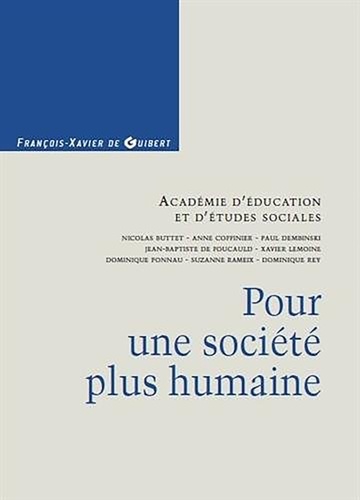 Nicolas Buttet et Anne Coffinier - Pour une société plus humaine.