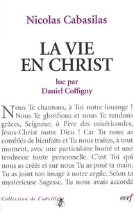 Nicolas Cabasilas et Daniel Coffigny - La vie en Christ.