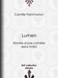 Nicolas Camille Flammarion - Lumen - Histoire d'une comète dans l'infini.