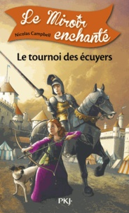 Nicolas Campbell et  Prince Gigi - Le Miroir enchanté Tome 3 : Le tournoi des écuyers.