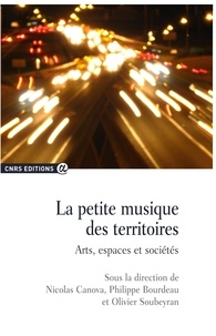 Nicolas Canova et Philippe Bourdeau - La petite musique des territoires - Arts, espaces et sociétés.