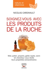 Nicolas Cardinault - Soignez-vous avec les produits de la ruche.