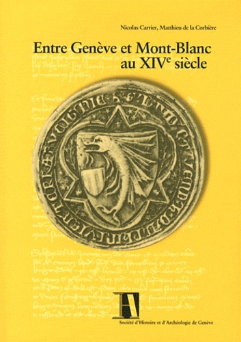 Entre Genève et Mont-Blanc au XIVe siècle. Enquête et contre-enquête dans le Faucigny delphinal de 1339