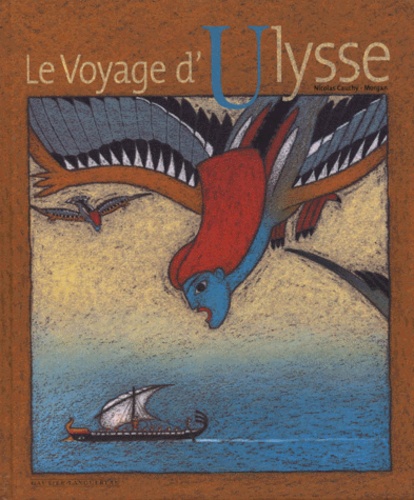 Nicolas Cauchy et  Morgan - Le voyage d'Ulysse.