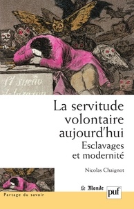 Nicolas Chaignot - La servitude volontaire aujourd'hui - Esclavages et modernité.