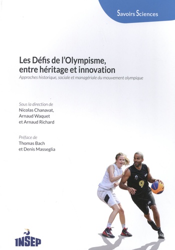 Les défis de l'olympisme, entre héritage et innovation. Approches historique, sociale et managériale du mouvement olympique