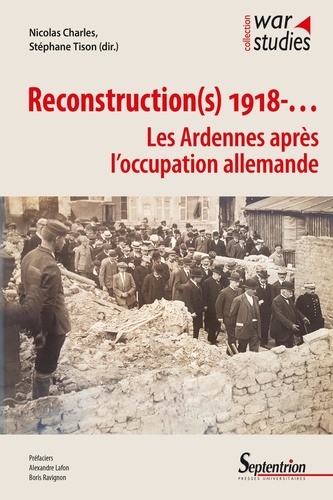 Reconstruction(s) 1918-.... Les Ardennes après l'occupation allemande