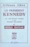 Nicolas Chatelain - Le président Kennedy - La nouvelle vague à la Maison Blanche.