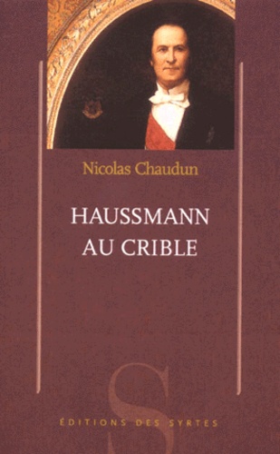 Nicolas Chaudun - Haussman Au Crible.