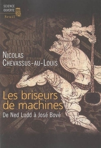 Les briseurs de machines. De Ned Ludd à José Bové