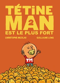 Tétine man est le plus fort
