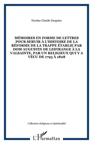 Nicolas-Claude Dargnies - Mémoires en forme de lettres pour servir l'histoire de la réforme de la Trappe.