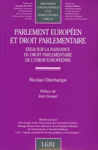 Nicolas Clinchamps - Parlement européen et Droit parlementaire - Essai sur la naissance du Droit parlementaire de l'Union européenne.