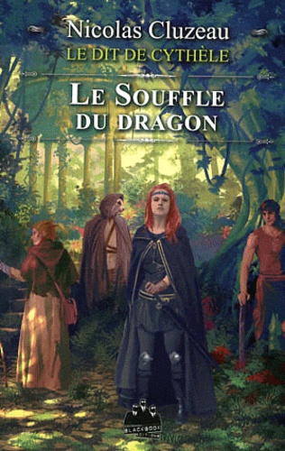 Nicolas Cluzeau - Le Dit de Cythèle Tome 4 : Le souffle du dragon.