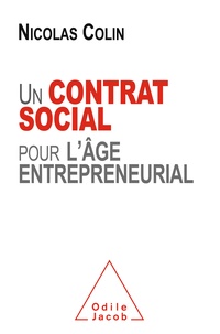 Téléchargez des livres sur iphone amazon Un contrat social pour l'âge entrepreneurial 9782738151087 par Nicolas Colin in French