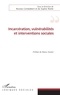 Nicolas Combalbert et Sophie Rothé - Incarcération, vulnérabilités et interventions sociales.