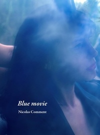 Nicolas Comment - Blue Movie - Saint-Tropez, 2014-2023.