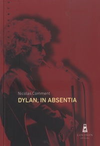Nicolas Comment - Dylan, in absentia.