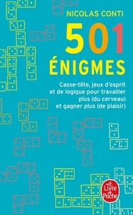 Nicolas Conti - 501 énigmes - Casse-tête, jeux d'esprit et de logique pour travailler plus (du cerveau) et gagner plus (de plaisir).