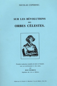 Nicolas Copernic - Sur les révolutions des orbes célestes.
