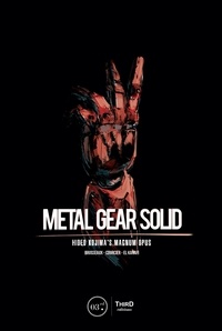Nicolas Courcier et Mehdi El Kanafi - Metal Gear Solid - Hideo Kojima’s Magnum Opus.