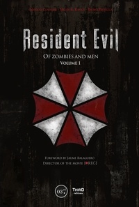 Nicolas Courcier et Mehdi El Kanafi - Resident Evil - Volume 1 - Of Zombies and Men.
