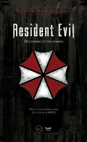 Nicolas Courcier et Mehdi El Kanafi - Resident Evil - Des zombies et des hommes.