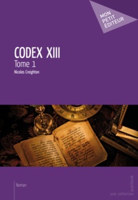 Nicolas Creighton - Codex XIII - Tome 1.