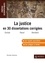 La justice en trente dissertations corrigées. l'épreuve de français-philo en prépas scientifiques 2011-2012