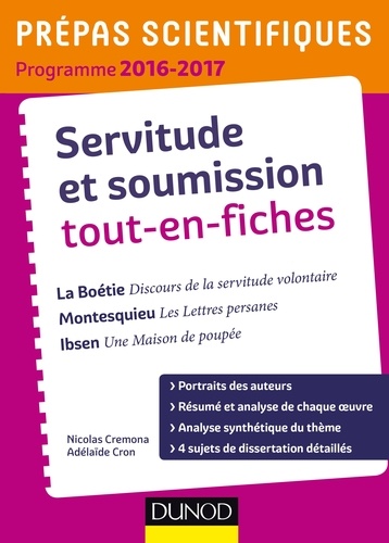 Servitude et Soumission tout-en-fiches - Prépas scientifiques 2016-2017 La Boétie-Montesquieu-Ibsen. La Boétie, Montesquieu, Ibsen